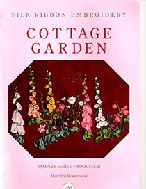 Cottage Garden - Silk Ribbon Embroidery