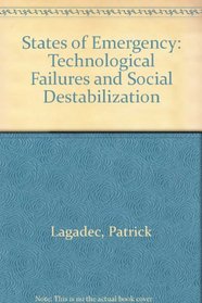 States of Emergency: Technological Failures and Social Destabilization