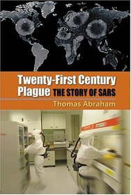 Twenty-First Century Plague : The Story of SARS