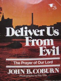 Deliver us from evil: The prayer of our Lord