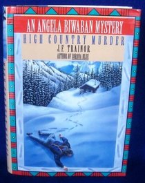 High Country Murder: An Angela Biwaban Mystery