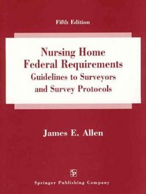 Nursing Home Federal Requirements Guidelines to Surveyors and Survey Protocols: 2003