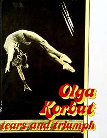 Olga Korbut, Tears and Triumph (Her Women Who Win)