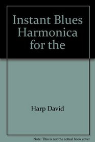 Instant Blues Harmonica for the 