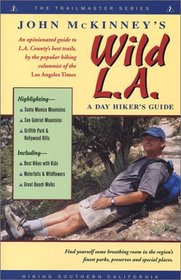 John McKinney's Wild L.A., A Day Hiker's Guide (Day Hiker's Guides Ser)