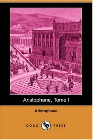 Aristophane, Tome I (Dodo Press) (French Edition)