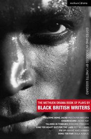 The Methuen Drama Book of Plays by Black British Writers: Welcome Home Jacko; Chiaroscuro; Talking in Tongues; Sing Yer Heart Out ...; Fix Up; Gone Too Far (Play Anthologies)