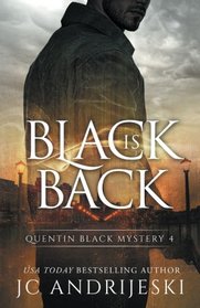 Black Is Back (Quentin Black Mystery #4): Quentin Black World (Volume 4)