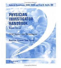 Physician Investigator Handbook: Gcp Tools and Techniques (Practical Clinical Trials Series)