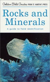 Rocks and Minerals : A Guide to Field Identification (Golden Field Guide from St. Martin's Press)