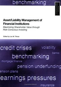 Asset/Liability Management of Financial Institutions: Maximising Shareholder Value through Risk-Conscious Investing