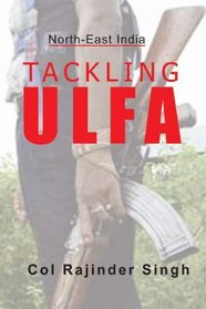 TACKLING ULFA: North-East India