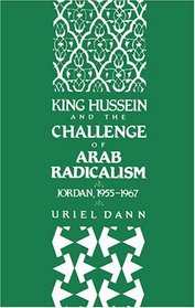 King Hussein and the Challenge of Arab Radicalism: Jordan, 1955-1967 (Studies in Middle Eastern History)