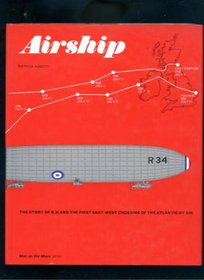 Airship;: The story of R.34 and the first east-west crossing of the Atlantic by air (Man on the move series)