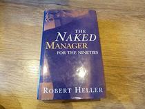 THE NAKED MANAGER FOR THE NINETIES