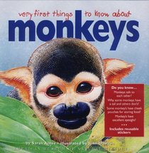 Very First Things to Know About Monkeys (Very First Things to Know About... Series)