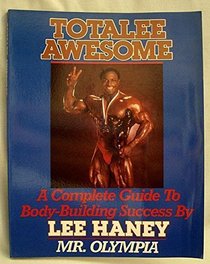 Totalee Awesome: A Complete Guide to Body-Building Success