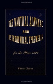 The Nautical Almanac and Astronomical Ephemeris for the Year 1823