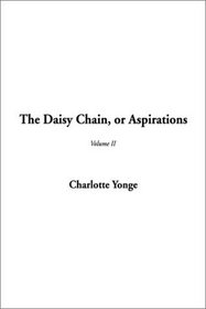 The Daisy Chain, or Aspirations, Vol. 2 (Vol I)