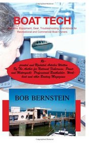 Boat Tech: Systems, Equipment, Gear, Troubleshooting, and Advice for Recreational and Commercial Boaters (Volume 1)