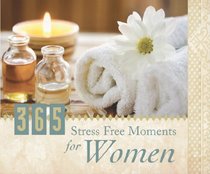 365 Stress-Free Moments for Women (365 Perpetual Calendars)