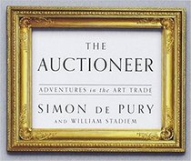 The Auctioneer: Adventures in the Art Trade (Audio CD) (Unabridged)