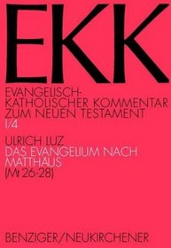 Evangelisch-Katholischer Kommentar zum Neuen Testament, EKK, Bd.1/4 Das Evangelium nach Matthus, MT 26-28