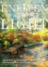 Enliven Your Paintings with Light (Elements of Painting)