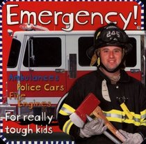 Emergency!: Ambulances, Police Cars, Fire Engines for Really Tough Kids (Priddy Bicknell Big Ideas for Little People)