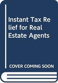 Instant Tax Relief for Real Estate Agents