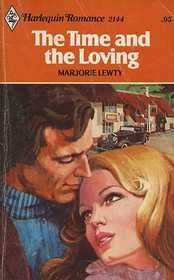 The Time and the Loving (Harlequin Romance, No 2144)