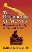 The Destruction of Atlantis : Ragnarok, or the Age of Fire and Gravel (Dover Books on Anthropology and Folklore)