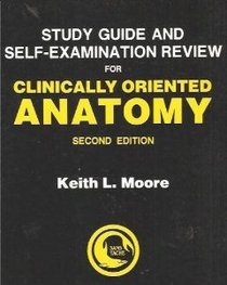 Study Guide Self-Examination Review for Clinically Oriented Anatomy
