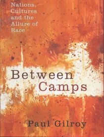 Between camps: Race, identity and nationalism at the end of the colour line