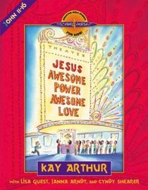 Jesus - Awesome Power, Awesome Love: John 11-16 (Bible Study Series)