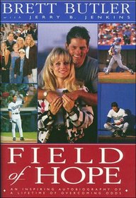 Field of Hope: An Inspiring Autobiography of a Lifetime of Overcoming Odds