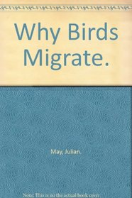 Why Birds Migrate.