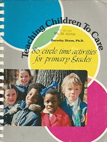 Teaching Children to Care: 80 Circle Time Activities for Primary Schools