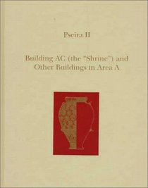 Pseira II: Building AC (the 'shrine') and Other Buildings in Area A (Memoir) (v. 2)