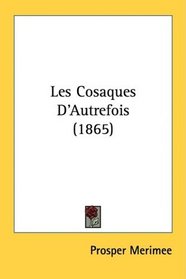 Les Cosaques D'Autrefois (1865) (French Edition)
