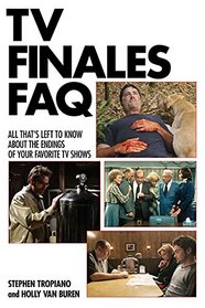 TV Finales FAQ: All That's Left to Know About the Endings of Your Favorite TV Shows