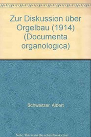 Zur Diskussion uber Orgelbau (1914) (Documenta organologica) (German Edition)