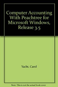 Computer Accounting With Peachtree for Microsoft Windows, Release 3.5