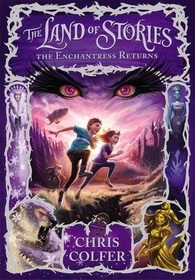 The Enchantress Returns (Land of Stories, Bk 2)