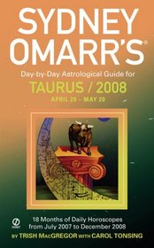 Sydney Omarr's Day-By-Day Astrological Guide For The Year 2008: Taurus (Sydney Omarr's Day By Day Astrological Guide for Taurus)