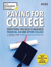 Paying for College, 2022: Everything You Need to Maximize Financial Aid and Afford College (2021) (College Admissions Guides)
