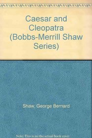 Caesar and Cleopatra (Bobbs-Merrill Shaw Series)