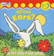 Whose Ears are These?: A Lift-the-flap Book (I'm learning about)