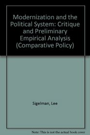 Modernization and the Political System: Critique and Preliminary Empirical Analysis (Comparative Policy)