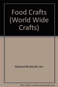 Food Crafts (Worldwide Crafts)